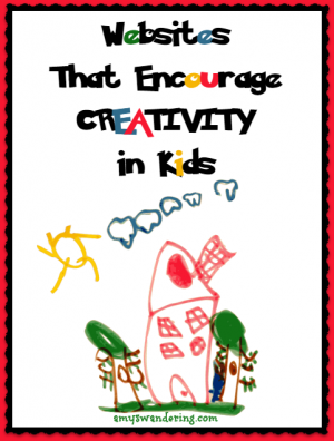 Websites That Encourage Creativity in Kids