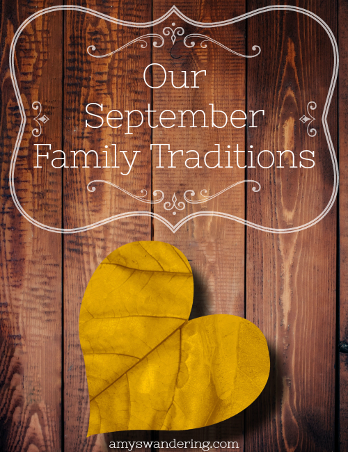 Our September Family Traditions